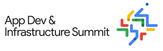 Google Cloud App Dev & Infrastructure Summit