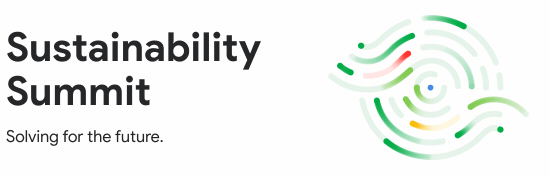 Solving for the future: Register now for the Google Cloud Sustainability Summit on June 28.